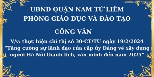 Công văn  Tăng cường sự lãnh đạo của cấp ủy Đảng về xây dựng người Hà Nội thanh lịch, văn minh đến năm 2025 