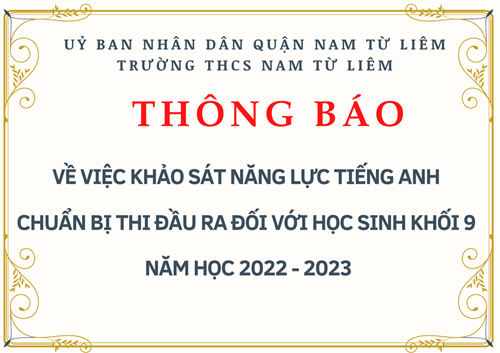 Thông báo: về việc khảo sát năng lực tiếng Anh chuẩn bị thi đầu ra đối với học sinh khối 9 năm học 2022 - 2023