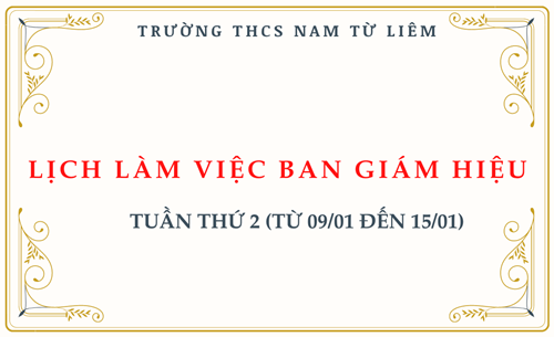 LỊCH LÀM VIỆC BAN GIÁM HIỆU - Tuần thứ 2 (từ 09/01 đến 15/01)