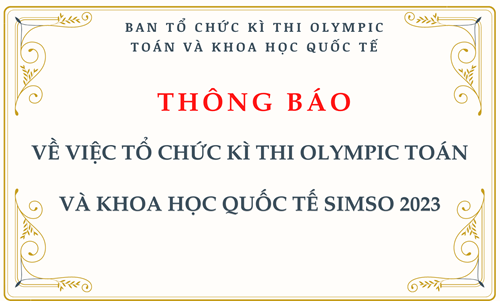 Thông báo về việc tổ chức kì thi olympic toán và khoa học quốc tế simso 2023