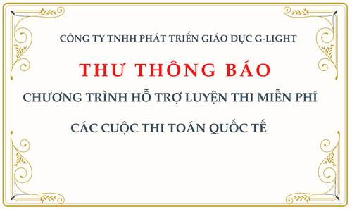 THƯ THÔNG BÁO: Chương trình hỗ trợ luyện thi miễn phí các cuộc thi Toán quốc tế 