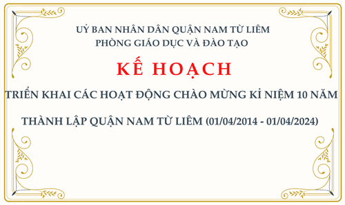 KẾ HOẠCH: TrIển khai các hoạt động chào mừng kỉ niệm 10 năm thành lập quận Nam Từ Liêm (01/04/2014 - 01/04/2024) 