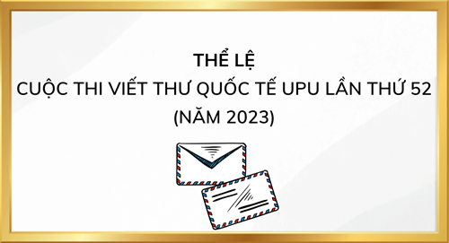 Thể lệ cuộc thi viết thư quốc tế upu lần thứ 52 (năm 2023)