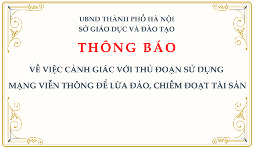 Thông báo: về việc cảnh giác với thủ đoạn sử dụng  mạng viễn thông để lừa đảo, chiếm đoạt tài sản