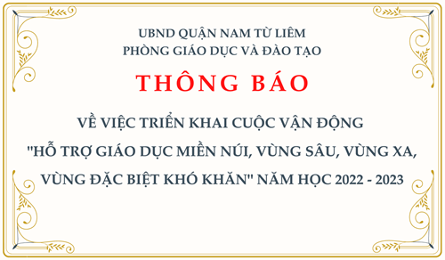 Thông báo: về việc triển khai cuộc vận động   hỗ trợ giáo dục miền núi, vùng sâu, vùng xa, vùng đặc biệt khó khăn  năm học 2022 - 2023