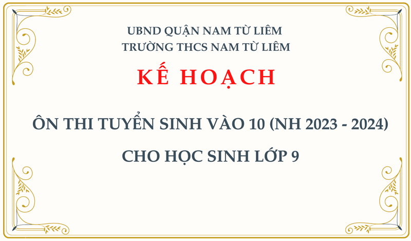 KẾ HOẠCH: Ôn thi tuyển sinh vào 10 (NH 2023 - 2024) cho học sinh lớp 9