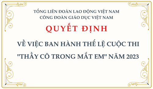 Quyết định: về việc ban hành thể lệ cuộc thi  thầy cô trong mắt em  năm 2023