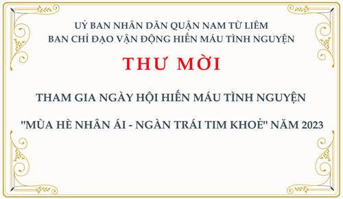 THƯ MỜI: Tham gia Ngày hội hiến máu tình nguyện   Mùa hè nhân ái - Ngàn trái tim khoẻ  năm 2023