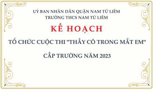 Kế hoạch: tổ chức cuộc thi  Thầy cô trong mắt em  cấp trường năm 2023