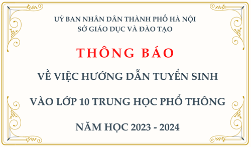 THÔNG BÁO: về việc hướng dẫn tuyển sinh vào lớp 10 trung học phổ thông năm học 2023 - 2024