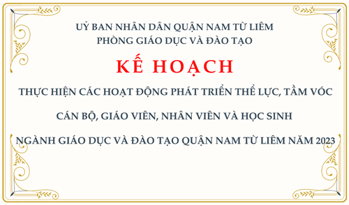 Kế hoạch: thực hiện các hoạt động phát triển thể lực, tầm vóc cán bộ, giáo viên, nhân viên và học sinh ngành Giáo dục và Đào tạo quận Nam Từ Liêm năm 2023