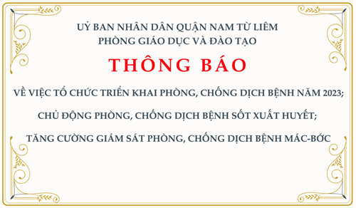 Thông báo: về việc tổ chức triển khai phòng, chống dịch bệnh năm 2023; chủ động phòng, chống dịch bệnh sốt xuất huyết;  tăng cường giám sát phòng, chống dịch bệnh mác-bớc