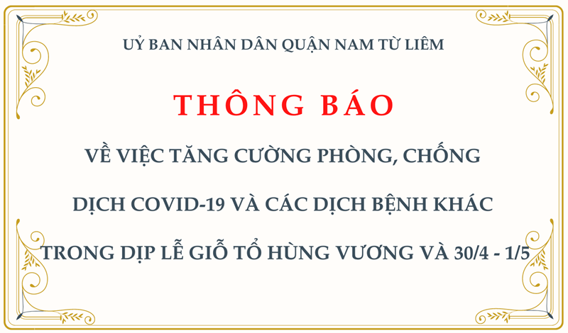 THÔNG BÁO: Về việc tăng cường phòng, chống  dịch covid-19 và các dịch bệnh khác trong dịp lễ Giỗ Tổ Hùng Vương và 30/4 - 1/5
