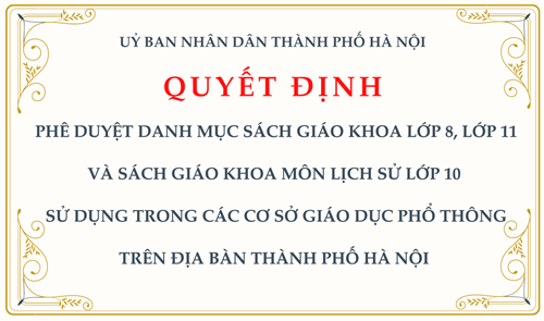 Thông báo: Phê duyệt danh mục sách giáo khoa lớp 8, lớp 11 và sách giáo khoa môn Lịch sử lớp 10  sử dụng trong các cơ sở giáo dục phổ thông trên địa bàn thành phố Hà Nội 