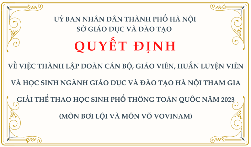 Quyết định: về việc thành lập đoàn cán bộ, giáo viên, huấn luyện viên và học sinh ngành Giáo dục và Đào tạo Hà Nội tham gia Giải thể thao học sinh phổ thông toàn quốc năm 2023 (Môn Bơi lội và môn Võ Vovinam)