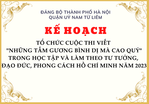 Kế hoạch: Tổ chức cuộc thi viết   Những tấm gương bình dị mà cao quý  trong học tập và làm theo tư tưởng, đạo đức, phong cách Hồ Chí Minh năm 2023