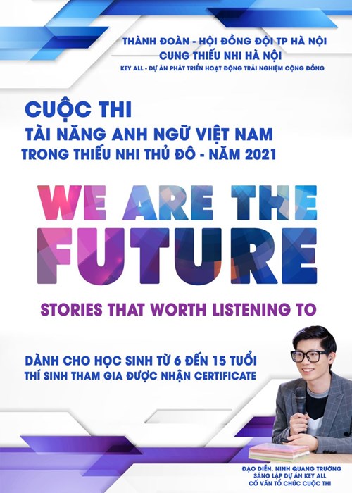 Cuộc thi Tài năng Anh ngữ Việt Nam trong thiếu nhi Thủ đô năm 2021 - We are the future