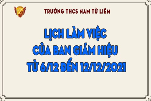 Lịch làm việc của Ban Giám hiệu từ 6/12 đến 12/12/2021