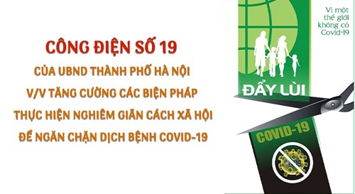 Công điện 19 của ubnd tp hà nội  về việc tăng cường các biện pháp thực hiện nghiêm giãn cách xã hội để ngăn chặn dịch bệnh covid-19