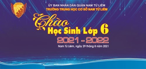 Chương trình trực tuyến chào học sinh lớp 6 năm học 2021-2022 với chủ đề “2k10 -tiếp bước tự hào nam từ liêm”