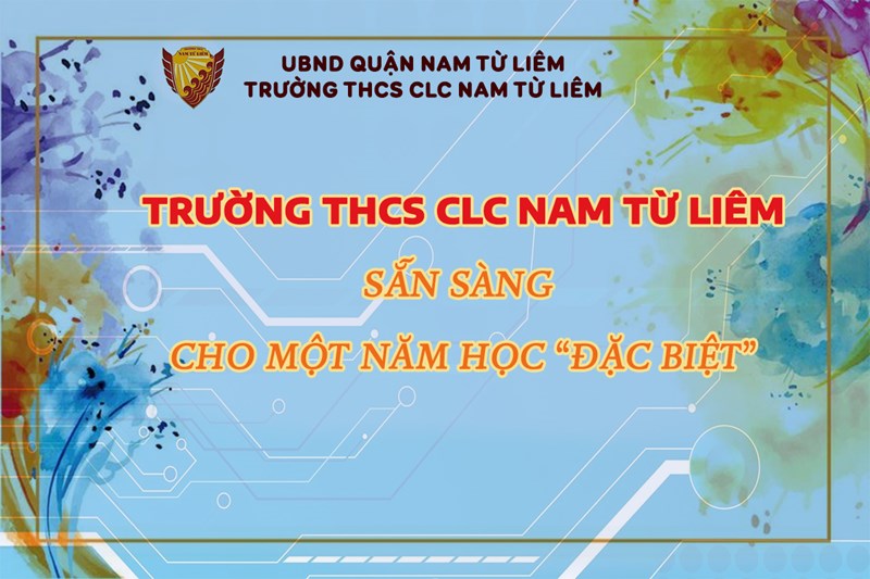 Trường thcs chất lượng cao nam từ liêm sẵn sàng cho một năm học  đặc biệt 