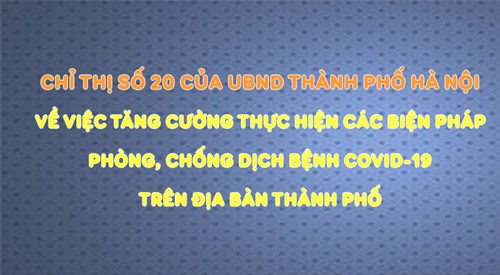 Chỉ thị số 20 của ubnd tp hà nội về tăng cường thực hiện các biện pháp phòng, chống dịch bệnh covid-19 trên địa bàn thành phố