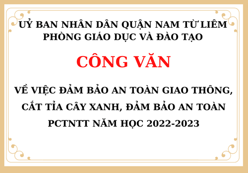 Công văn về việc đảm bảo an toàn giao thông, cắt tỉa cây xanh, đảm bảo an toàn pctntt năm học 2022-2023