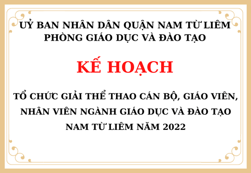 KẾ HOẠCH: Tổ chức Giải Thể thao cán bộ, giáo viên, nhân viên ngành Giáo dục và Đào tạo Nam Từ Liêm năm 2022