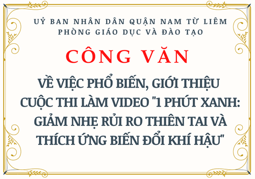 Công văn: Về việc phổ biến, giới thiệu cuộc thi làm video  1 phút xanh: giảm nhẹ rủi ro thiên tai và thích ứng biến đổi khí hậu 