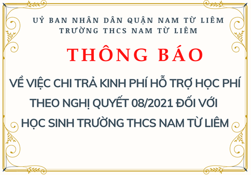 Thông báo: về việc chi trả kinh phí hỗ trợ học phí theo nghị quyết 08/2021 đối với  học sinh trường thcs nam từ liêm