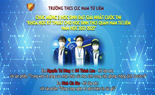 Học sinh trường THCS Nam Từ Liêm đứng đầu Cuộc thi “KHKT cho HS THCS Quận Nam Từ Liêm năm học 2021-2022” với 3 Giải Nhất