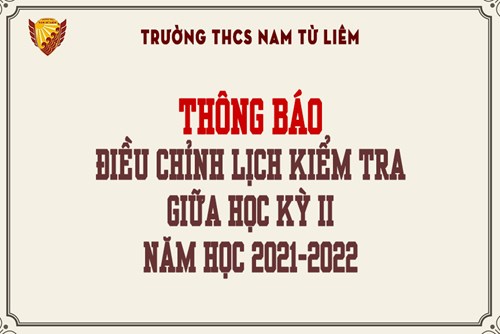 Thông báo điều chỉnh lịch kiểm tra giữa học kỳ 2 năm học 2021-2022