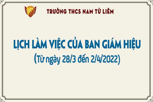 Lịch làm việc của Ban Giám hiệu (Từ ngày 28/3 đến 2/4/2022)