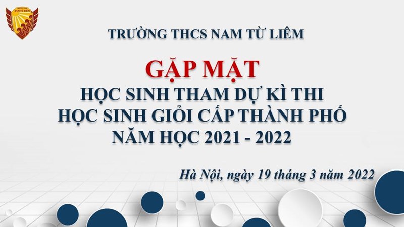 Gặp mặt học sinh tham dự Kỳ thi Học sinh Giỏi cấp thành phố năm học 2021-2022