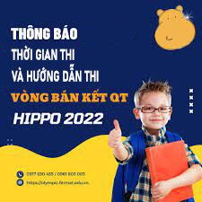 Thông báo thời gian thi và hướng dẫn thi vòng bán kết quốc tế hippo 2022