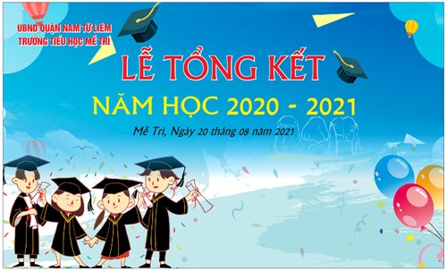 Trường Tiểu học Mễ Trì long trọng tổ chức Lễ Tổng Kết năm học 2020-2021!