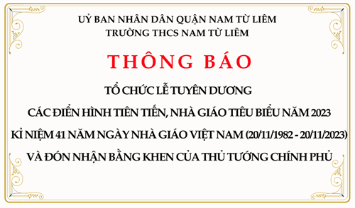 THÔNG BÁO: Tổ chức lễ tuyên dương các điển hình tiên tiến, nhà giáo tiêu biểu năm 2023; Kỉ niệm 41 năm Ngày Nhà giáo Việt Nam (20/11/1982 - 20/11/2023) và đón nhận Bằng khen của Thủ tướng Chính phủ