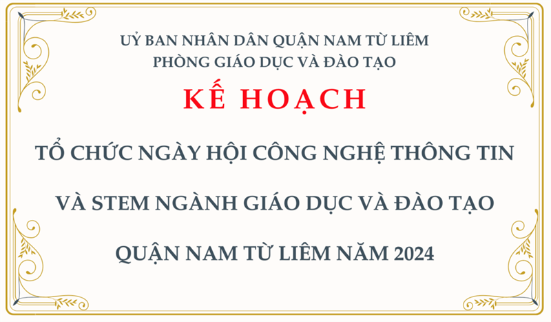 Kế hoạch: tổ chức Ngày hội Công nghệ thông tin và STEM ngành Giáo dục và Đào tạo quận Nam Từ Liêm năm 2024