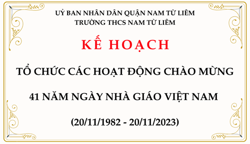 Kế hoạch: Tổ chức các hoạt động chào mừng 41 năm ngày Nhà giáo Việt Nam  (20/11/1982 - 20/11/2023)