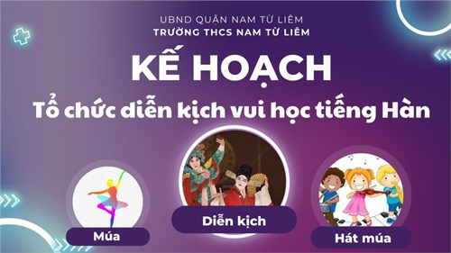 Kế hoạch tổ chức chương trình  Diễn kịch vui học tiếng Hàn 