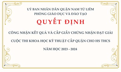 Quyết định Công nhận kết quả và cấp giấy chứng nhận đạt giải cuộc thi khoa học kỹ thuật cấp Quận cho học sinh Trung học cơ sở