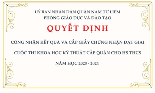 Quyết định Công nhận kết quả và cấp giấy chứng nhận đạt giải cuộc thi khoa học kỹ thuật cấp Quận cho học sinh Trung học cơ sở