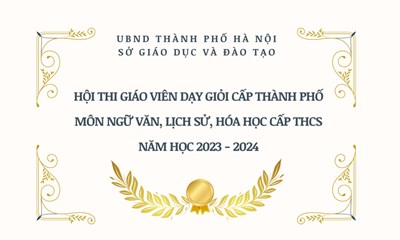 Hội thi Giáo viên dạy giỏi cấp THCS thành phố Hà Nội năm học 2023 - 2024