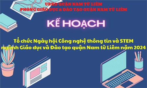 Tổ chức Ngày hội Công nghệ thông tin và STEM ngành Giáo dục và Đào tạo quận Nam Từ Liêm năm 2024