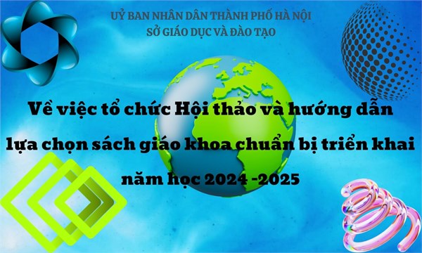 Về việc tổ chức Hội thảo và hướng dẫn lựa chọn sách giáo khoa chuẩn bị triển khai năm học 2024 - 2025