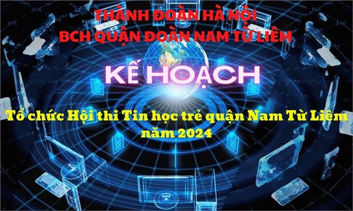 Kế hoạch Tổ chức Hội thi Tin học trẻ quận Nam Từ Liêm năm 2024