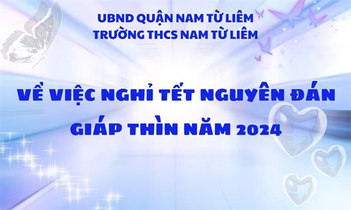 Thông báo Về việc nghỉ Tết Nguyên đán Giáp Thìn năm 2024