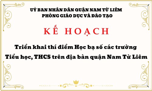 Kế hoạch triển khai thí điểm Học bạ số các trường Tiểu học, trung học cơ sở trên địa bàn quận Nam Từ Liêm