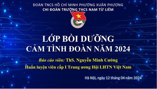 Học sinh ưu tú Chi đoàn trường THCS Nam Từ Liêm tham gia lớp   Bồi dưỡng cảm tình đoàn  cho học sinh khối 9
Năm học 2023 - 2024