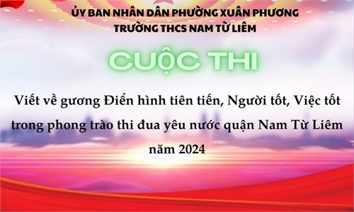 Về việc tiếp tục phát động tham gia Cuộc thi  Viết về gương Điển hình tiên tiến, Người tốt, Việc tốt trong phong trào thi đua yêu nước quận Nam Từ Liêm năm 2024 